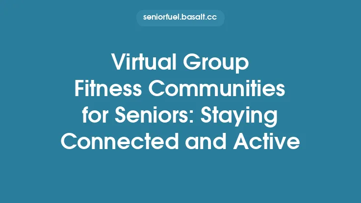 Virtual Group Fitness Communities for Seniors: Staying Connected and Active Thumbnail