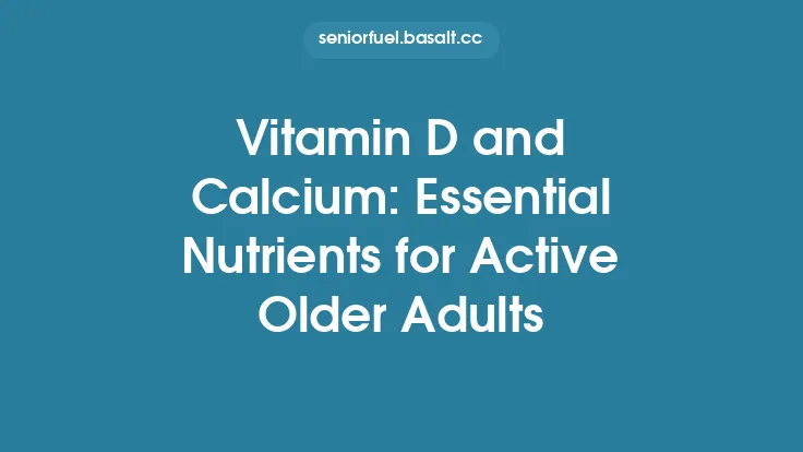 Vitamin D and Calcium: Essential Nutrients for Active Older Adults Thumbnail