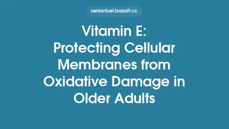 Vitamin E: Protecting Cellular Membranes from Oxidative Damage in Older Adults Thumbnail