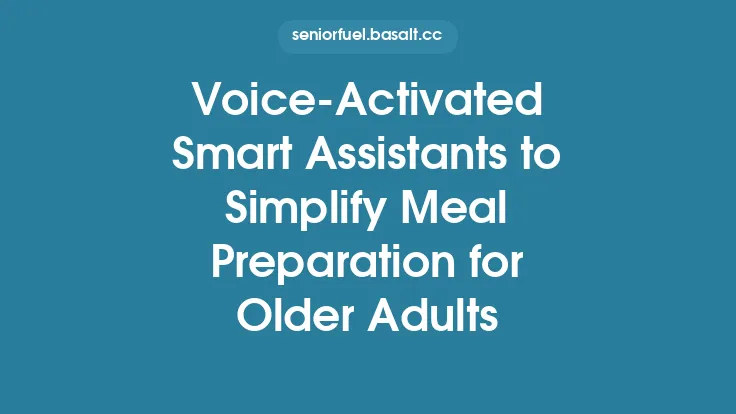 Voice‑Activated Smart Assistants to Simplify Meal Preparation for Older Adults Thumbnail