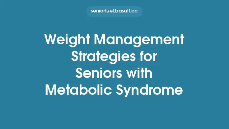 Weight Management Strategies for Seniors with Metabolic Syndrome Thumbnail
