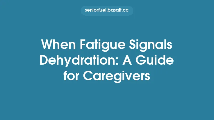 When Fatigue Signals Dehydration: A Guide for Caregivers Thumbnail