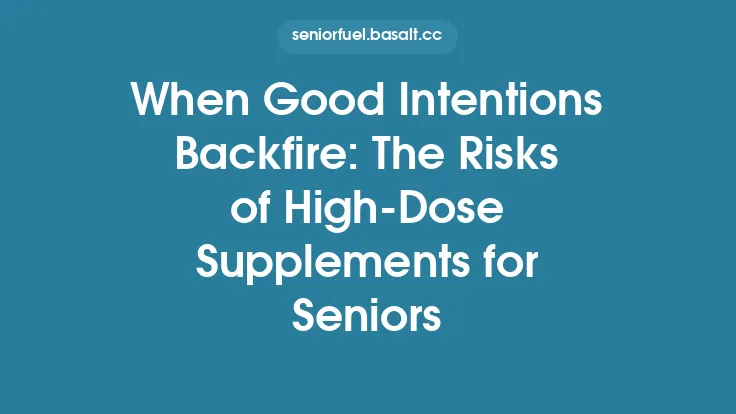 When Good Intentions Backfire: The Risks of High‑Dose Supplements for Seniors Thumbnail