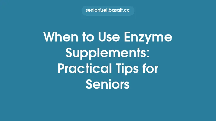 When to Use Enzyme Supplements: Practical Tips for Seniors Thumbnail