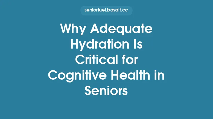 Why Adequate Hydration Is Critical for Cognitive Health in Seniors Thumbnail