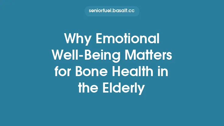 Why Emotional Well‑Being Matters for Bone Health in the Elderly Thumbnail